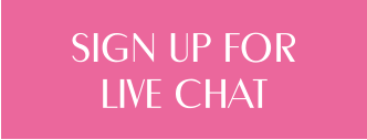 SIGN UP FOR LIVE CHAT