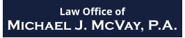 Michael J. McVay, P.A. Law Office of